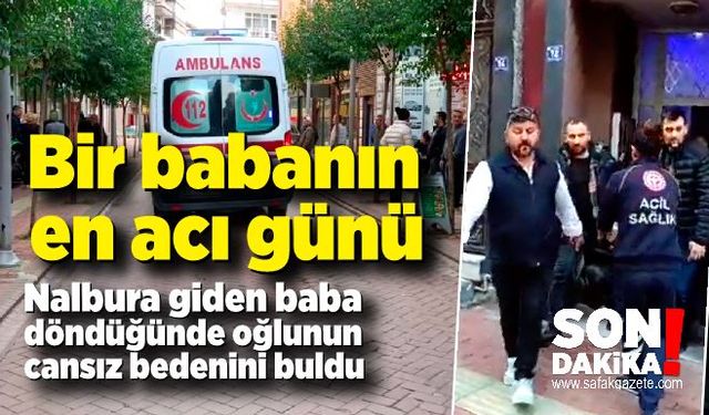 Nalbura giden baba döndüğünde korkunç manzarayla karşılaştı