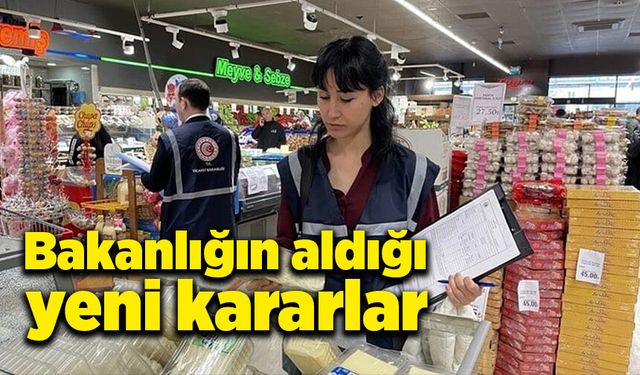 Bakanlığın aldığı yeni kararlar