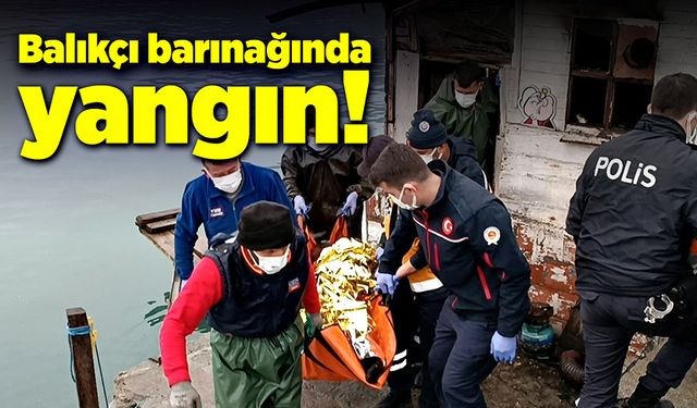 Balıkçı barınağında yangın!