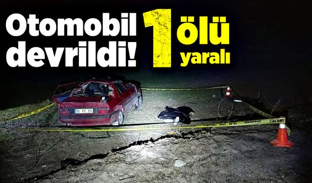 Otomobil devrildi! 1 ölü, 1 yaralı!