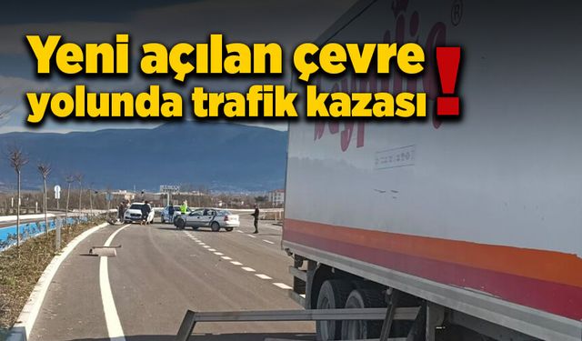 Yeni açılan çevre yolunda trafik kazası!