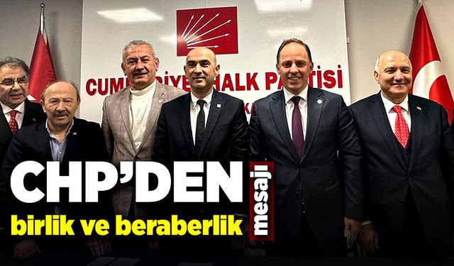 CHP'den Birlik ve Beraberlik Mesajı