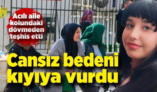 Kayıp Damla’nın cansız bedeni kıyıya vurdu