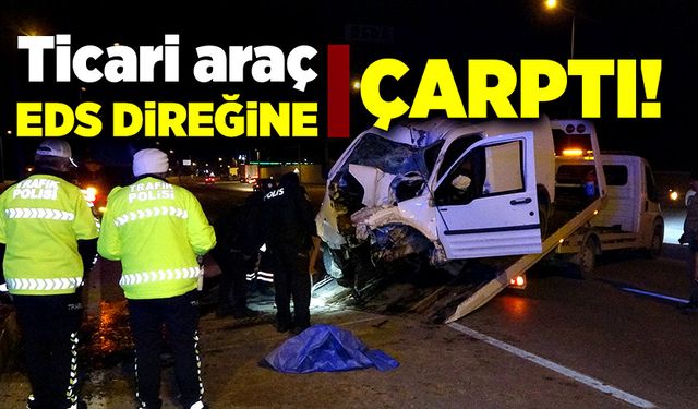 Hafif ticari araç EDS direğine çarptı!