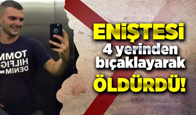 Enişte cinayeti! Kayınbiraderini 4 yerinden bıçakladı!