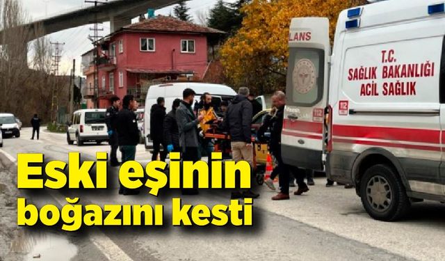 Korkunç olay! Eski eşinin boğazını kesti