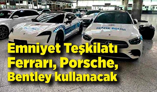 Suç örgütlerinin lüks araçları Emniyete; İçlerinde ferrarı, porsche, bentley var