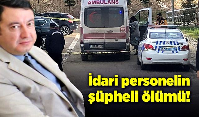 İdari personelin şüpheli ölümü!