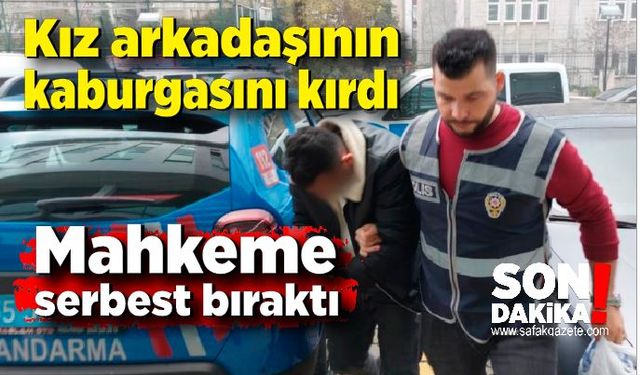 Kız arkadaşının kaburgasını kırdı, serbest bırakıldı