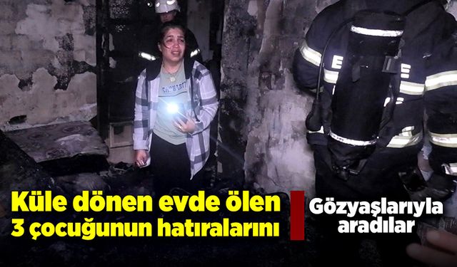 Küle dönen evde gözyaşı hakimdi...