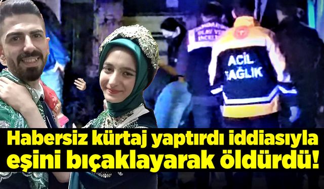 Habersiz kürtaj yaptırdı iddiasıyla eşini öldürdü!