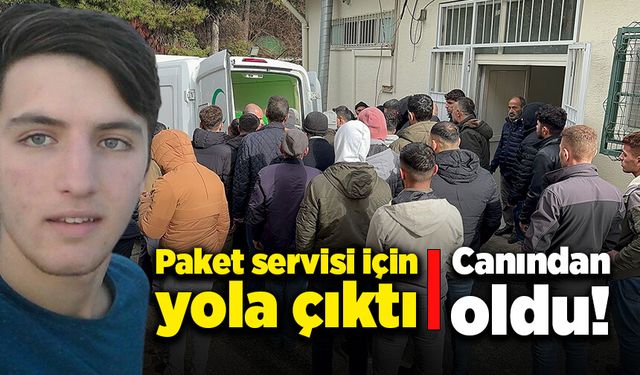 Çiğköfte paket servisi için yola çıktı, canından oldu!