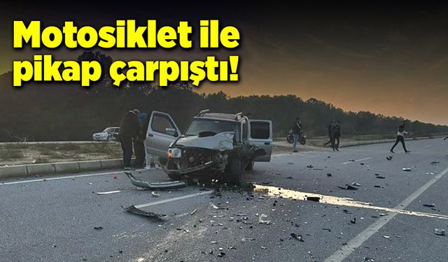 Pikap ile motosiklet çarpıştı!