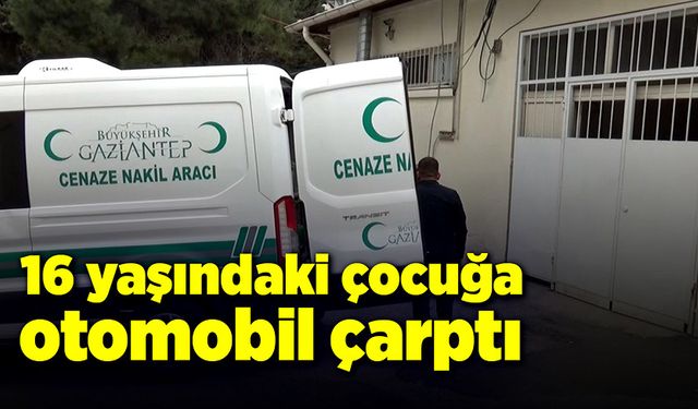 16 yaşındaki çocuğa otomobil çarptı!