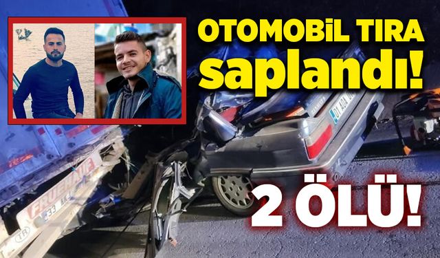 Otomobil tıra saplandı! 2 ölü!