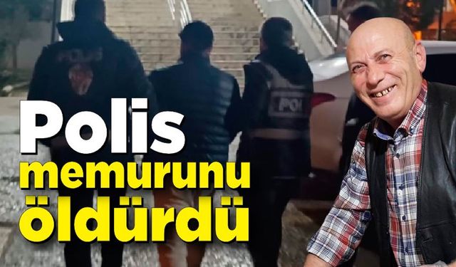 Polis memurunu öldüren katil zanlısı yakalandı