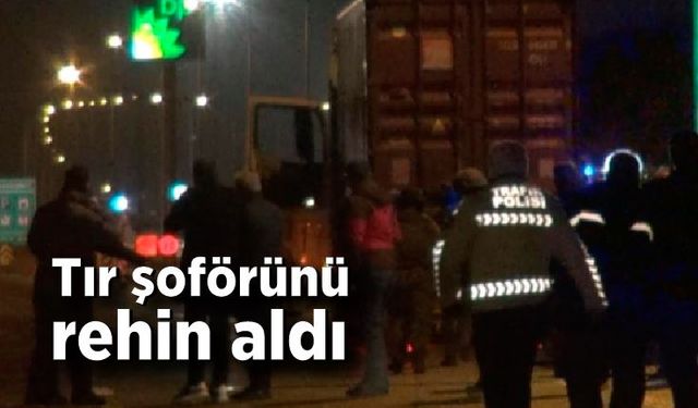 Tır şoförünü rehin alan şahsı İçişleri bakanı teslim olmaya ikna etti