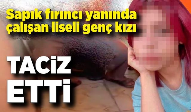 Sapık fırıncı genç kızı her gün taciz etti; Mahkemede kendini savundu