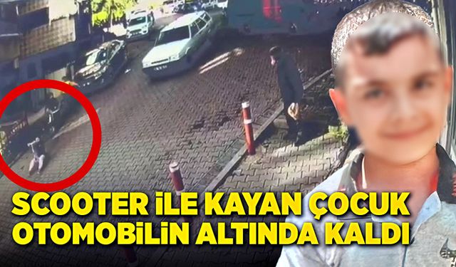 Scooter ile kayan çocuk otomobilin altında kaldı!