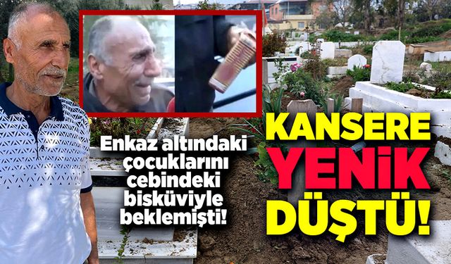 Enkaz altındaki çocuklarını cebindeki bisküviyle beklemişti! Kanserden hayatını kaybetti!