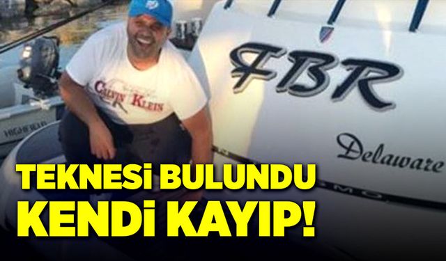 Teknesi bulundu, kendi kayıp!