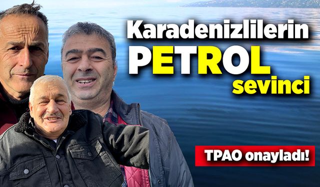 Karadenizlilerin petrol sevinci!