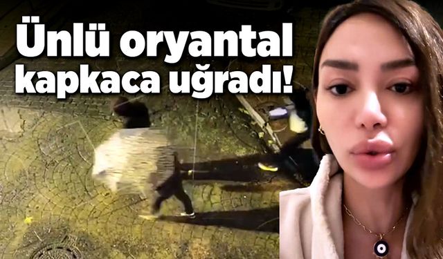 Ünlü oryantal kapkaca uğradı!