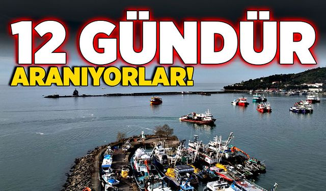 12 gündür aranıyorlar!