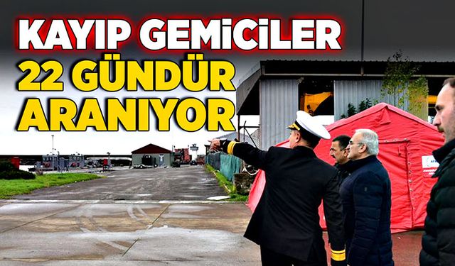 Kayıp gemiciler 22 gündür aranıyor