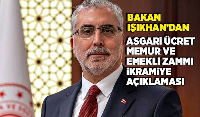 Bakan Vedat Işıkhan'dan, Asgari ücret ve emekli zammı ve emekli ikramiye açıklaması