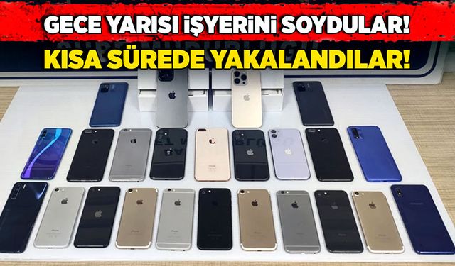 Gece yarısı işyerini soydular! Kısa sürede yakalandılar