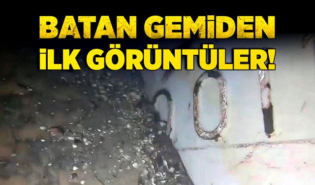 Batan gemiden ilk görüntüler!