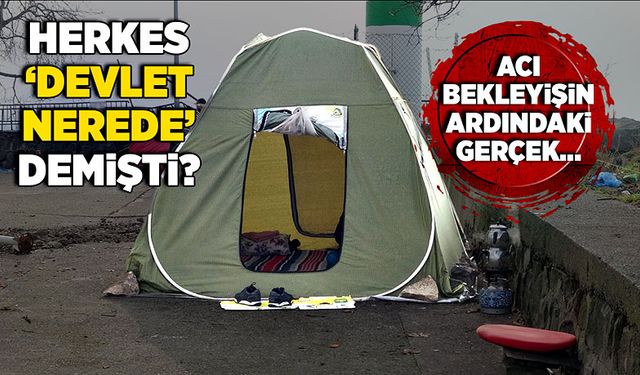 Herkes ‘Devlet nerede’ demişti? Acı bekleyişin ardındaki gerçek…