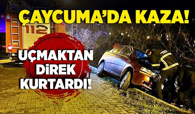 Çaycuma’da kaza! Uçmaktan direk kurtardı!