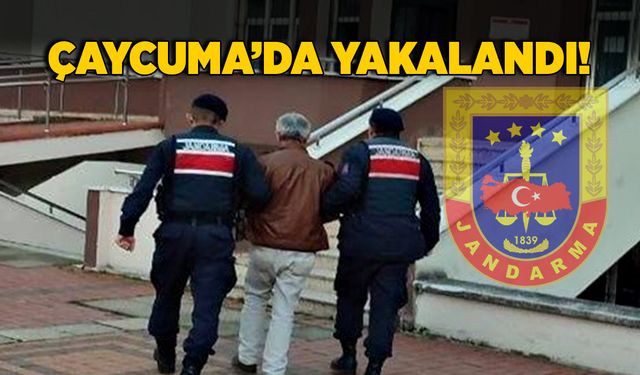 Çaycuma’da yakalandı!