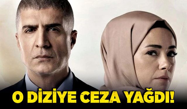 O diziye ceza yağdı!