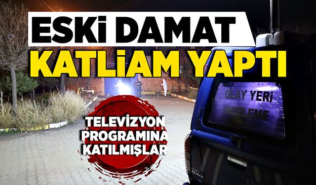 Eski damat katliam yaptı! Televizyon programına katılmışlar…