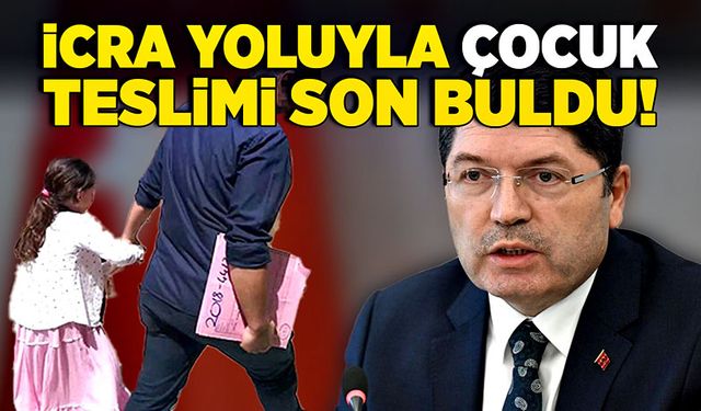 İcra yoluyla çocuk teslimi son buldu!