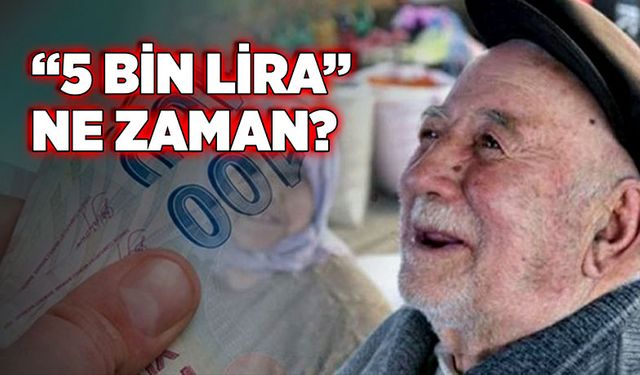 “5 bin lira” ne zaman?