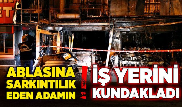 Ablasına sarkıntılık eden  adamın iş yerini kundakladı