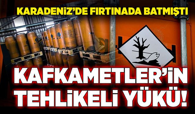 Karadeniz'de fırtınada batmıştı! Kafkametler'in tehlikeli yükü!