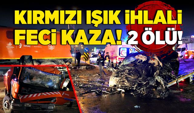 Kırmızı ışık ihlali! Feci kaza! 2 ölü!