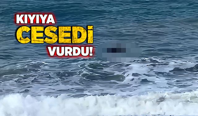 Kıyıya cesedi vurdu!