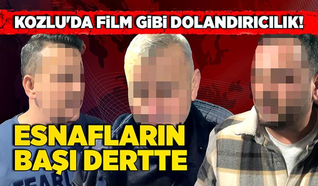 Kozlu'da film gibi dolandırıcılık! Esnafların başı dertte