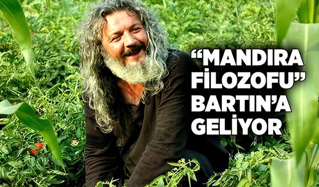 “Mandıra Filozofu” Bartın’a geliyor