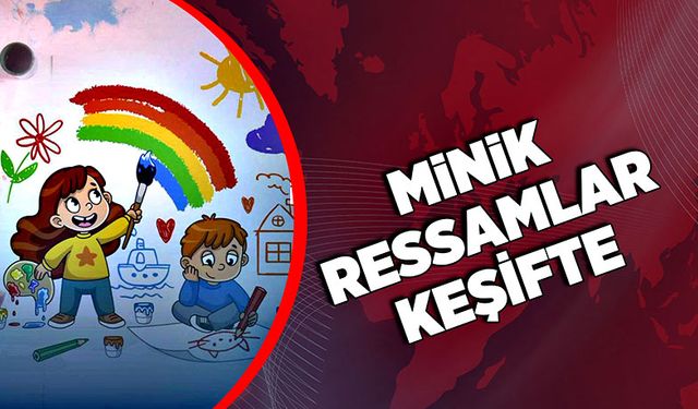 Minik ressamlar keşifte