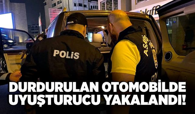 Durdurulan otomobilde uyuşturucu yakalandı!