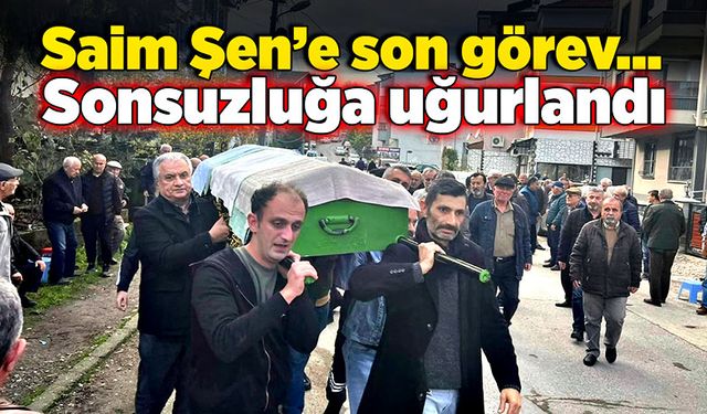 Saim Şen'e son görev… Sonsuzluğa uğurlandı