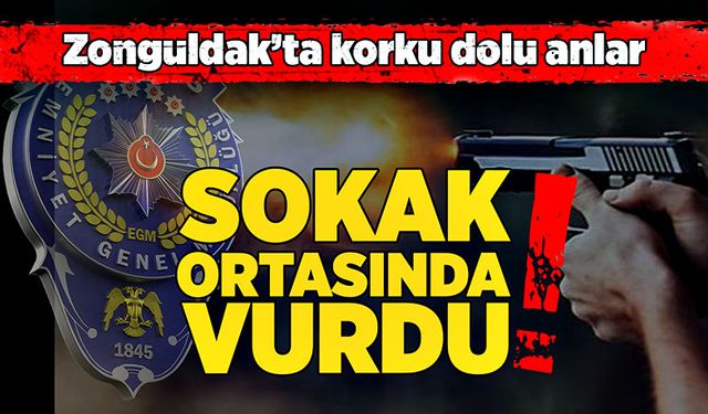 Zonguldak’ta korku dolu anlar! Sokak ortasında vurdu!