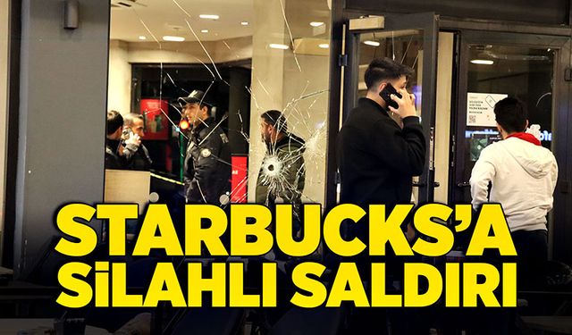 Starbucks’a silahlı saldırı!